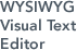 WYSIWYG Visual Text Editor